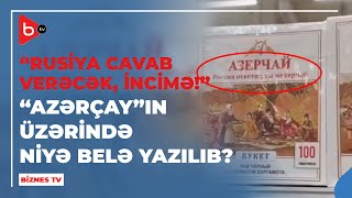 Qalmaqallı Video Rusiyadakı Azərçay Qutusunda - Rusiya Cavab Verəcək Yazılıb? Şirkətdən Açıqlama