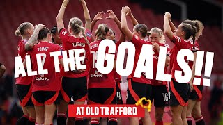 ALL United Women's Old Trafford Goals! 😮‍💨