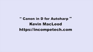 Kevin MacLeod ~ Canon in D for Autoharp