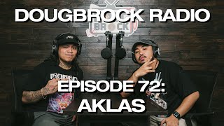 AKLAS  - DOUGBROCK Radio Episode #72