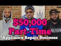 $50,000 Part-Time with this Business, Appliance Repair with Will and Jerod