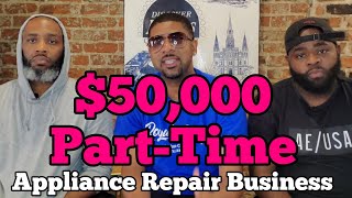 $50,000 Part-Time with this Business, Appliance Repair with Will and Jerod