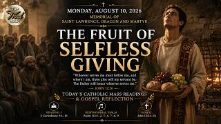 The Fruit Of Selfless Giving – Monday, August 10, 2026