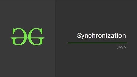 Synchronization | GeeksforGeeks