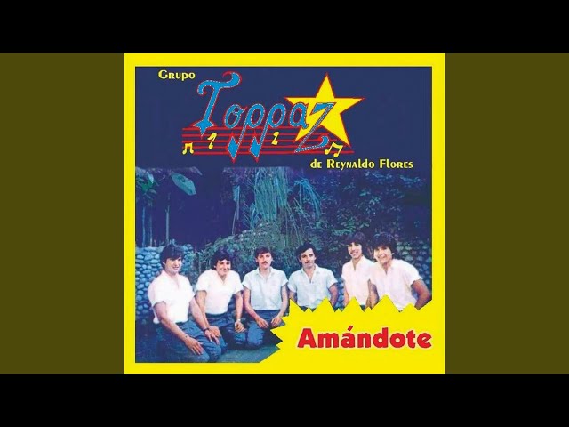 Grupo Toppaz de Reynaldo Flores - Amándote