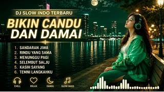 DJ SLOW REMIX🪻DJ FULL BASS & CHILL 🌿 ENAK BANGET BUAT SANTAI   (FULL ALBUM TERBAIK)
