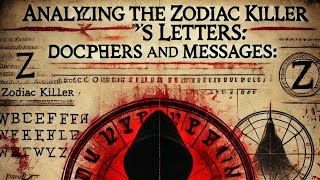 Analyzing the Zodiac Killer's Letters: Decoding Ciphers and Messages & richard hoffman suspect