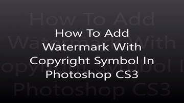 How To Add Watermark With Copyright Symbol In Photoshop CS3