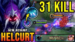 31 Kills + MANIAC!! Helcurt Revamp with The New Passive is Scary!!  New Revamp Tryout ~ MLBB