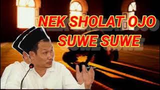 GUS BAHA TERBARU‼️NEK SHOLAT OJO SUWE SUWE