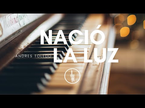 NACIÓ LA LUZ - ANDRES TOLEDO