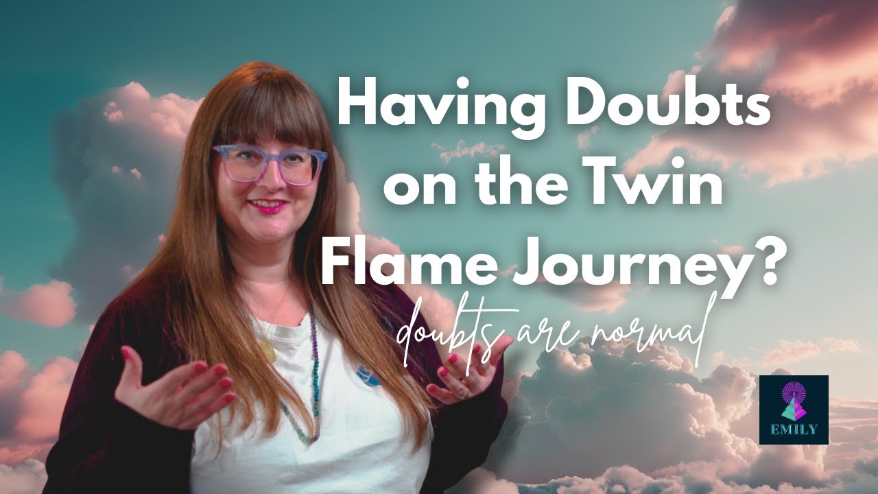 Having Doubts on the Twin Flame Journey?