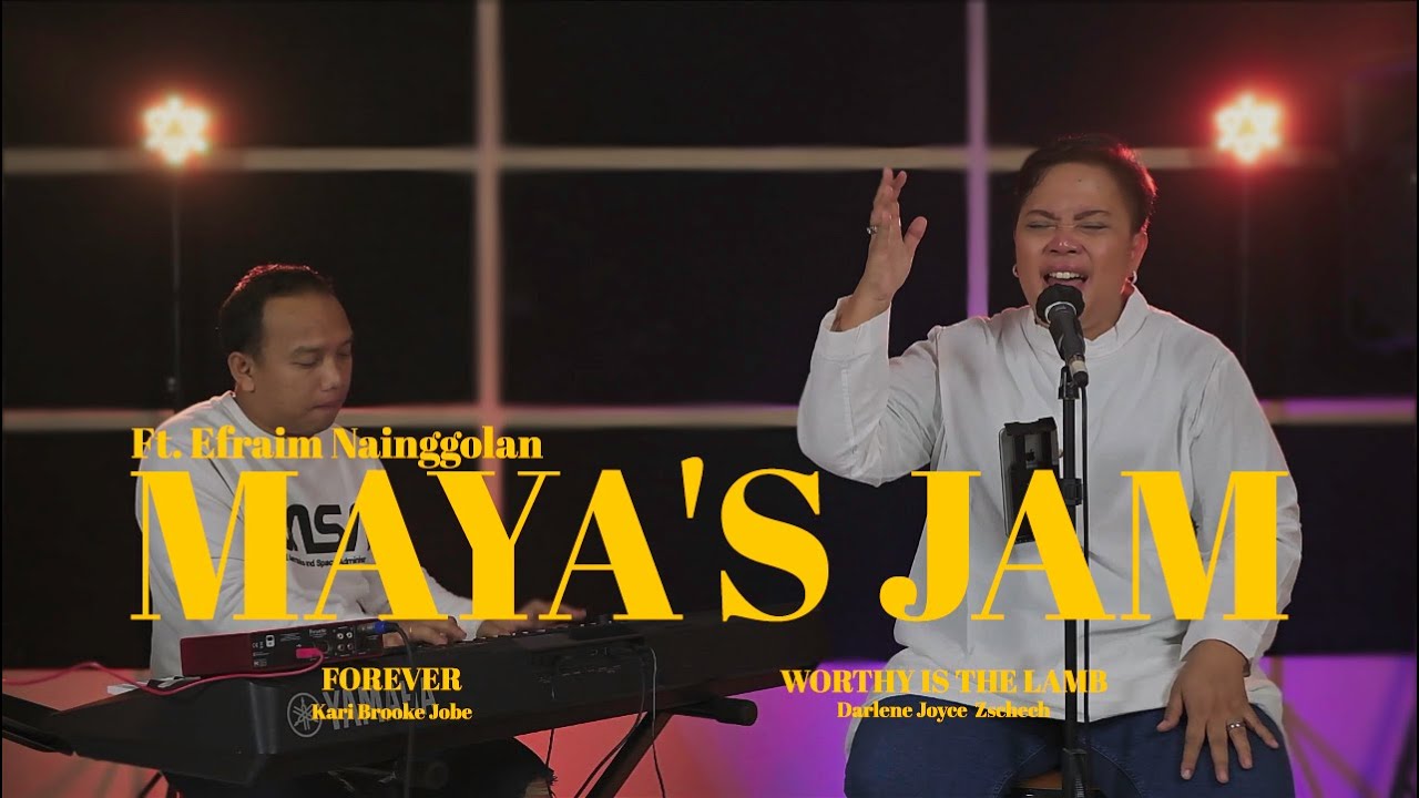 Ep. 11 | Maya's Jam Ft.  Efraim Nainggolan