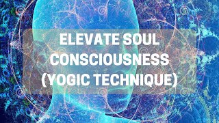 Elevate Soul Consciousness Automated Yogic Technique Energy Field