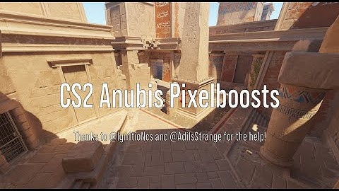 CS2 - Anubis Pixel Boosts