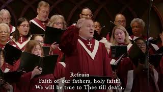 Faith of Our Fathers UMH 710; FUMC Houston, 6/15/2025