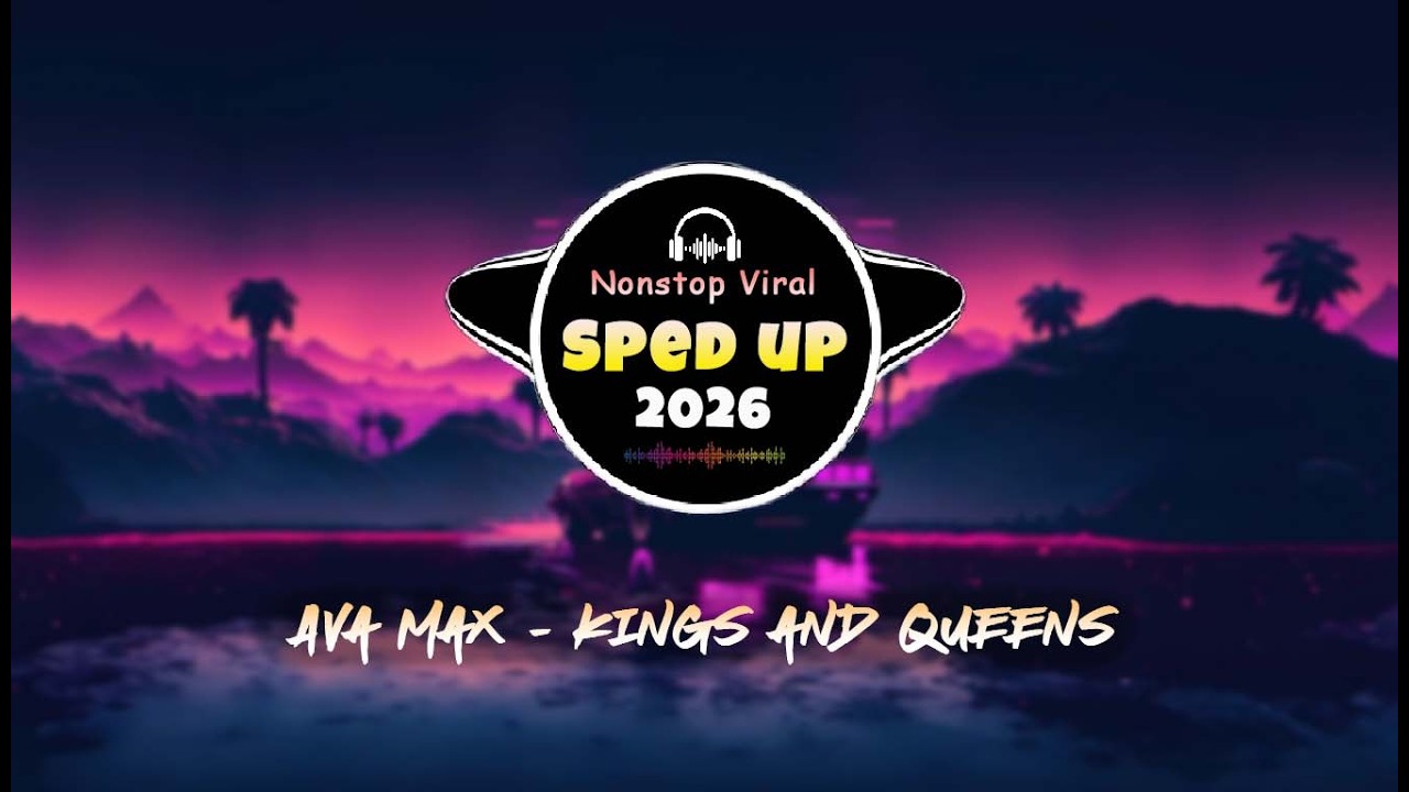 Ava Max – Kings & Queens (Sped Up) | High-Energy TikTok Nonstop | Ultimate Power Vibes