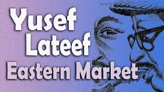 Yusef Lateef - Eastern Market