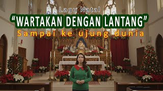 WARTAKAN DENGAN LANTANG - Lagu Natal