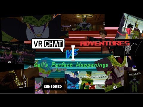 || VRChat Episodes! || Ep I ~ Cell's Perfect Happenings (Loud Sound Warning)