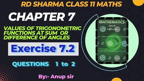 Ex 7.2 Q1 to Q2 RD Sharma class 11 | Chapter 7 Trigonometry class 11 rd sharma latest edition 2024