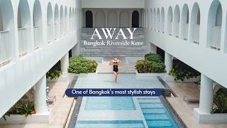 One Day at Away Bangkok Riverside Kene | Minimal Riverside Stay in Bangkok 📸🤍