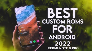 TOP 10 CUSTOM ROMS OF 2022 | Redmi Note 8 pro (Begonia) #redminote8pro ❤️🔥