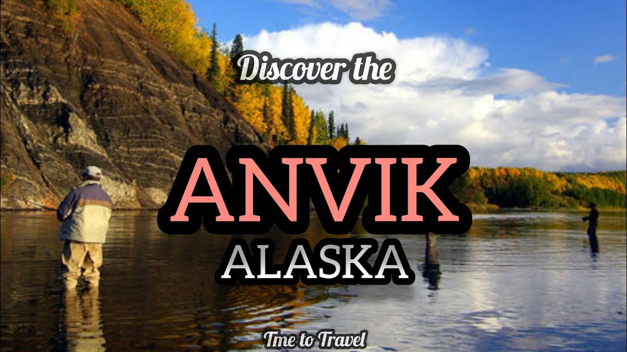 Discover Anvik Alaska| Hidden Gems and Nature Beauty 