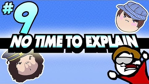 No Time to Explain: Vile Bile - PART 9 - Steam Train