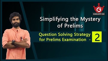 Simplifying the Mystery of Prelims | Question Solving Strategy for Prelims examination - 2 | UPSC