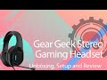 Gear Geek Stereo Gaming Headset Unboxing, Setup and Review