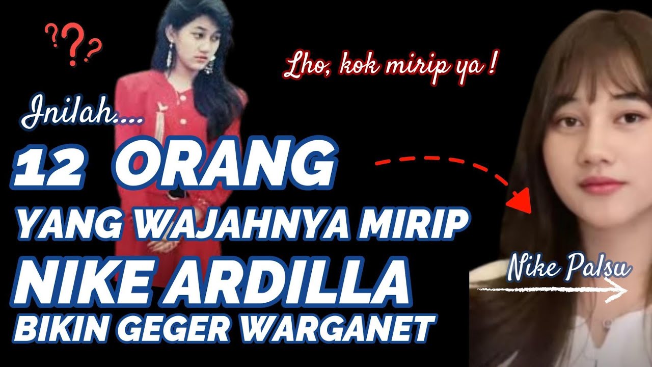 NETIZEN DIBIKIN HEBOH ! DENGAN WAJAH YANG BANYAK MIRIP NIKE ARDILLA