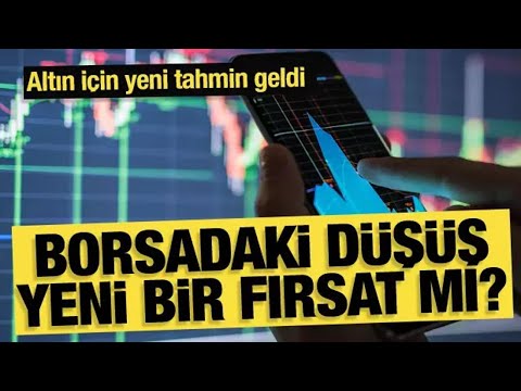 ALTIN İÇİN YENİ TAHMİN - BORSADAKİ DÜŞÜŞ YENİ BİR FIRSAT MI?