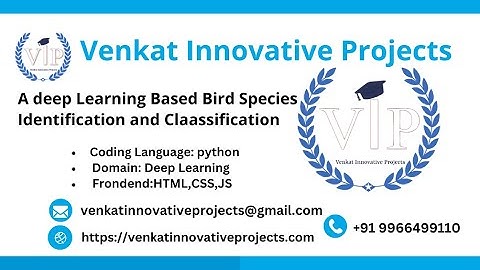 A deep Learning Based Bird Species Identification and Classification || VIP || IEEE || HYD