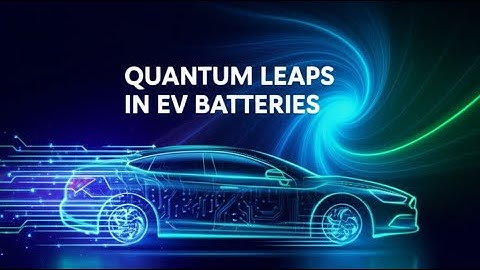 Quantum EV Batteries