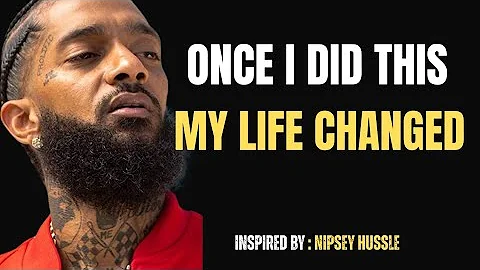 Once I Did This My Life Changed – Motivational Speech by Nipsey Hussle | Life Changing Mindset 2025