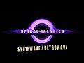 Synthwave  retrowave 2022     s p i r a l  g a l a x i e s    radio edit