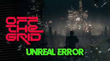 Off The Grid Error An Unreal Process Has Crashed UE-G01/Unreal Engine UE4 Crash Solucion