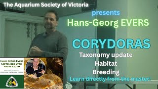 Hans-Georg EVERS talk -  Corydoradinae (Corydoras). Aquarium Society of Victoria presentation
