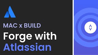 MAC x Build | Intro to Forge with Atlassian