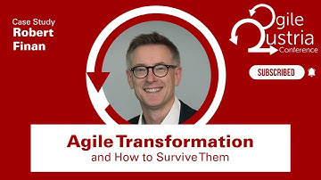 Agile Austria Conference 2022 | Agile Transformation and How to Survive them | Robert Finan