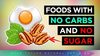The Best Foods With No Carbs U0026 No Sugar