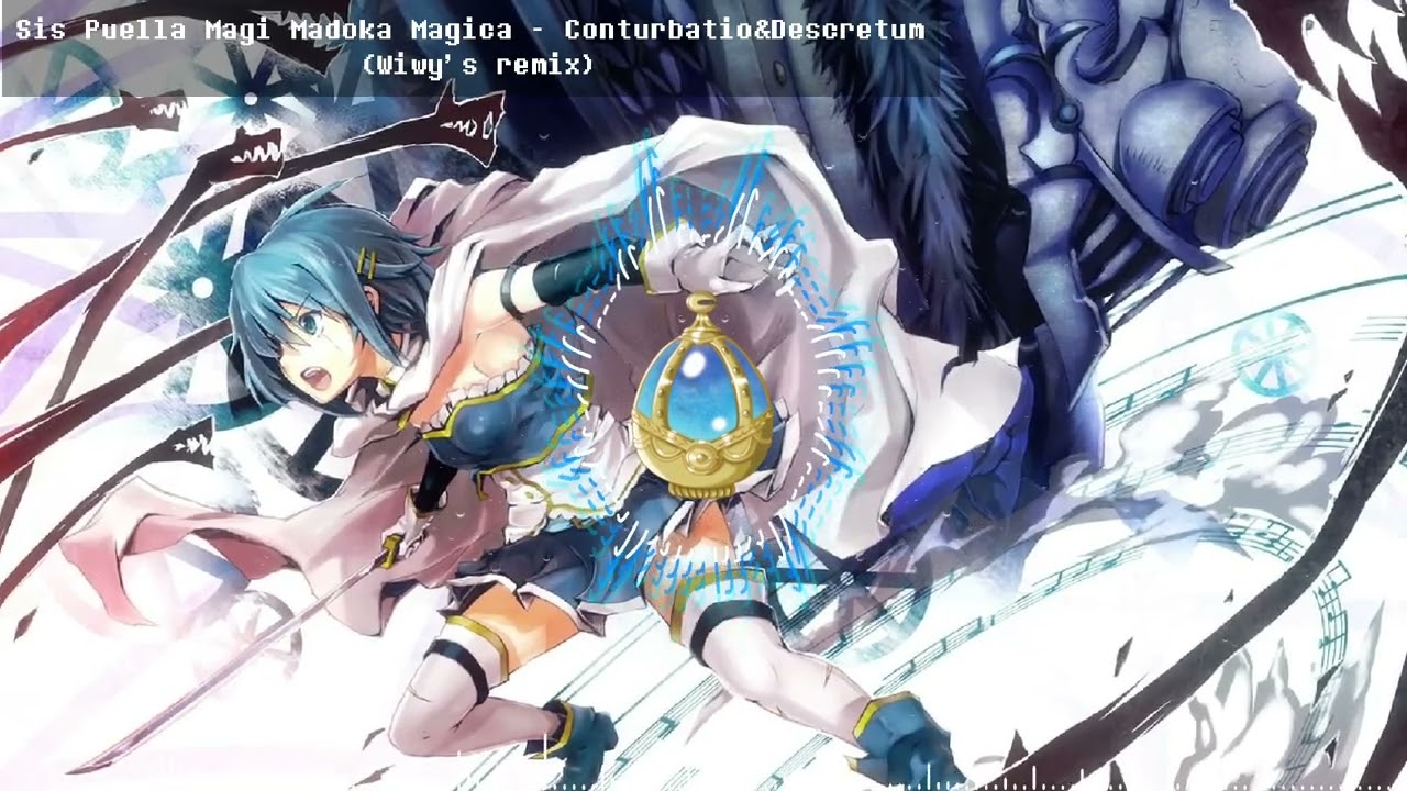 Sis Puella Magi Madoka Magica - Conturbatio+Descretum (Wiwy's remix)