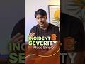 Incident Severity Made Simple
