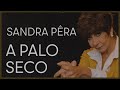 Sandra Pêra | A Palo Seco (Lyric Vídeo)