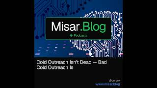 Cold Outreach Isn't Dead — Bad Cold Outreach Is