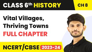Vital Villages, Thriving Towns Full Chapter Class 6 History | NCERT History Class 6 Chapter 8