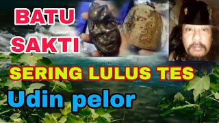 tes batu badar asam dan batu tengkorak. Udin pelor