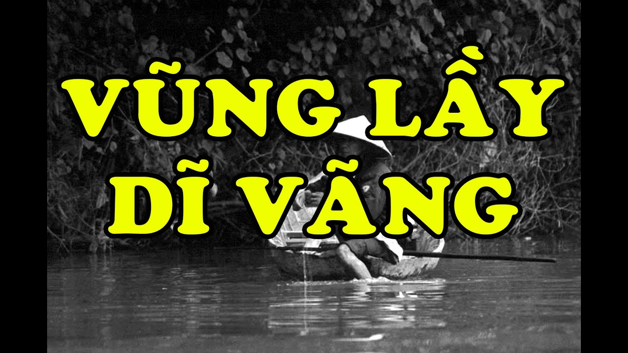 Hồi Ký Miền Nam | Vũng Lầy Dĩ Vãng