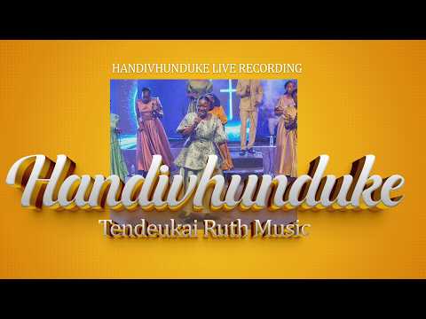 Handivhunduke Tendeukai Ruth Music Live Official Video 